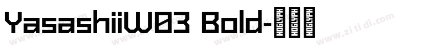 YasashiiW03 Bold字体转换